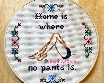 Home is Where No Pants Is Cross Stitch Funny Hoop Art Finished & Framed