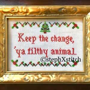 PATTERN Christmas Keep the Change Ya Filthy Animal Home Alone Cross Stitch Instant Download PDF Funny Xstitch