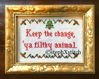 PATTERN Christmas Keep the Change Ya Filthy Animal Home Alone Cross Stitch Instant Download PDF Funny Xstitch