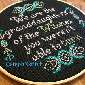 PATTERN Witch Cross Stitch We Are The Granddaughters of the Witches You Weren't Able To Burn Wicca Goddess Instant Download PDF image 2