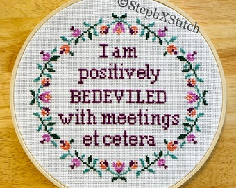 PATTERN I Am Positively Bedeviled With Meetings Et Cetera Etc Moira Rose Quote Office Decor Funny Cross-Stitch PDF download