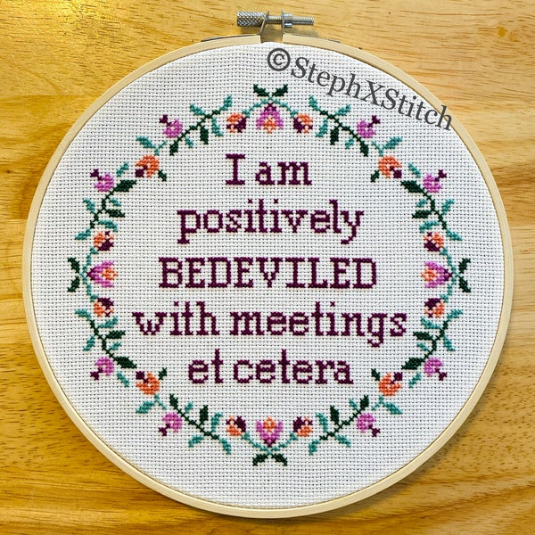PATTERN I Am Positively Bedeviled With Meetings Et Cetera Etc Moira Rose Quote Office Decor Funny Cross-Stitch PDF download