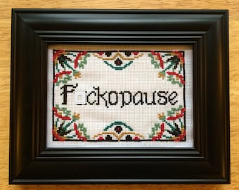 PATTERN MATURE F-ckopause Funny Menopause Cross Stitch Gift Instant Download