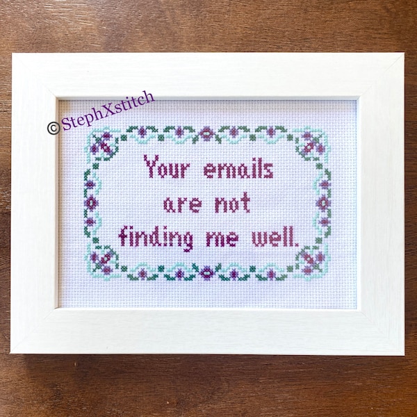 PATTERN Your Emails Are Not Finding Me Well Funny Subversive Office Cross Stitch Instant Download PDF