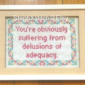 PATTERN You&#39;re Obviously Suffering from Delusions of Adequacy Cross Stitch Funny Subversive PDF Instant Download Pattern