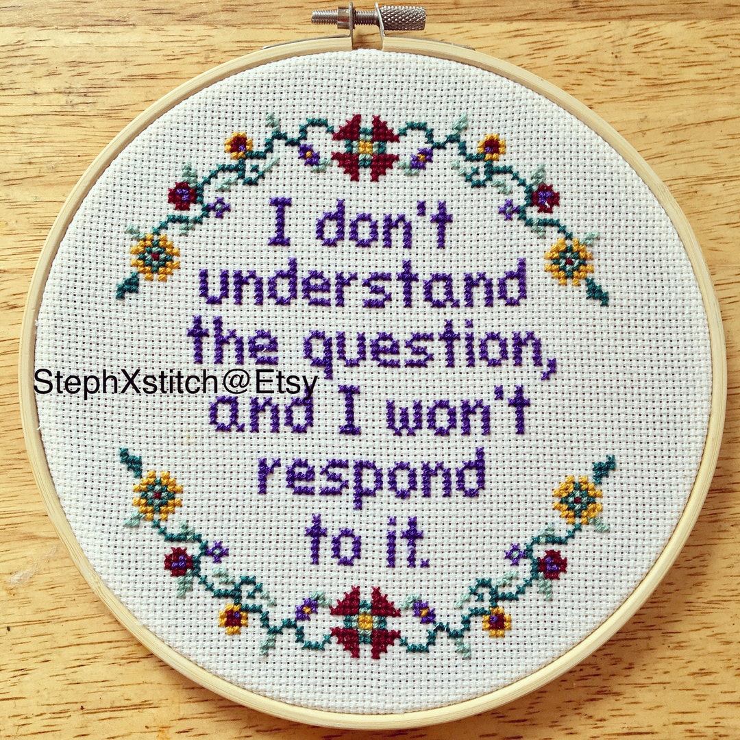 PATTERN I Don't Understand the Question and I Won't Respond to It ...