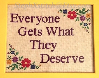 PATTERN Subversive Funny Cross Stitch Everyone Gets What They Deserve Instant Download PDF Pattern