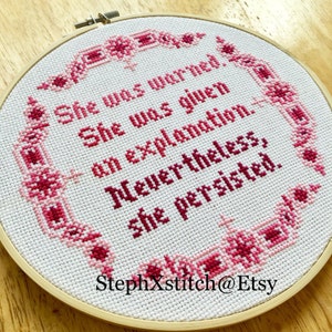 PATTERN Subversive Feminist Nevertheless She Persisted Cross Stitch She Was Warned She Was Given An Explanation Instant Download PDF image 4