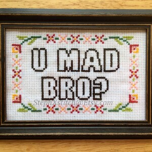 PATTERN U MAD BRO? Funny Subversive Meme Cross Stitch Pop Culture Instant Digital Download pdf pattern