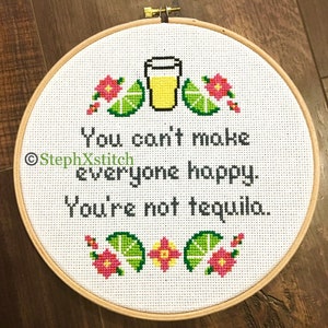 PATTERN You Can&#39;t Make Everybody Happy You&#39;re Not Tequila Cross Stitch Funny Instant Download PDF Bar Decor