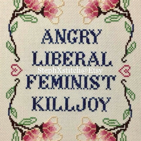 PATTERN Subversive Feminist Cross Stitch Angry Liberal Feminist Killjoy Crossstitch Instant Download PDF