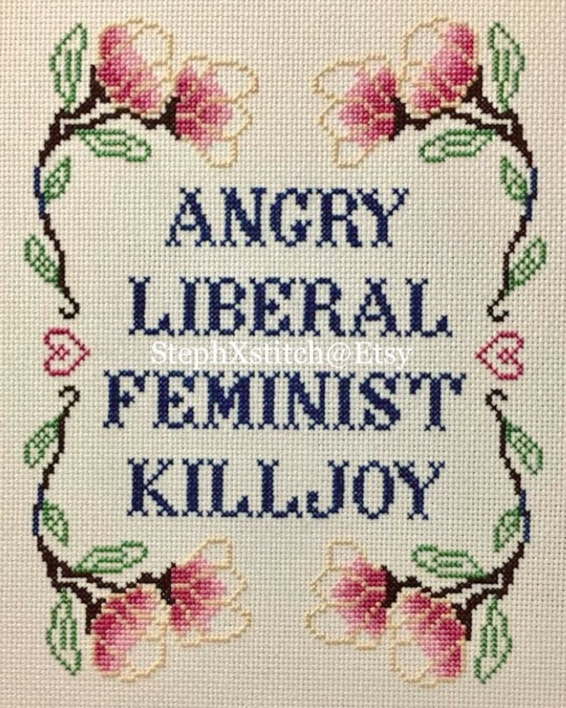 PATTERN Subversive Feminist Cross Stitch Angry Liberal Feminist Killjoy Crossstitch Instant Download PDF image 1