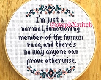 PATTERN Funny Cross Stitch I'm Just A Normal Functioning Member of the Human Race Peep Show Hoop Art