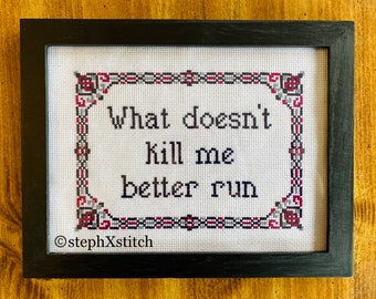 PATTERN Instant Download What Doesn't Kill Me Better Run Cross Stitch PDF