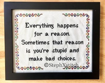 PATTERN Instant Download PDF Everything Happens for a Reason, Stupid Funny Cross Stitch