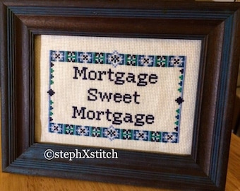 PATTERN Mortgage Sweet Mortgage Funny Cross Stitch Pattern Instant Download .PDF Housewarming DIY Gift