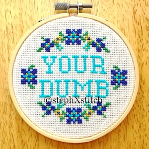 PATTERN Your Dumb Mini Funny Cross StitchvFloral Border Instant Download PDF
