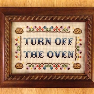 PATTERN Turn Off The Oven Cross Stitch Instant Download .PDF