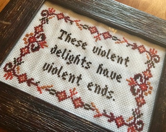 PATTERN Subversive Cross Stitch These Violent Delights Have Violent Ends Shakespeare Quote Rustic Folk Art Border