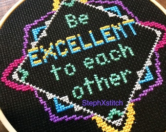 PATTERN Funny Cross Stitch Be Excellent To Each Other PDF Xstitch Pattern Subversive DIY 90s Black Neon