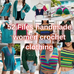 Puede incluir: Un collage de ropa de ganchillo hecha a mano en varios estilos y colores. La imagen incluye vestidos, suéteres, tops y una bufanda. La superposición de texto dice "52 Files handmade women crochet clothing."