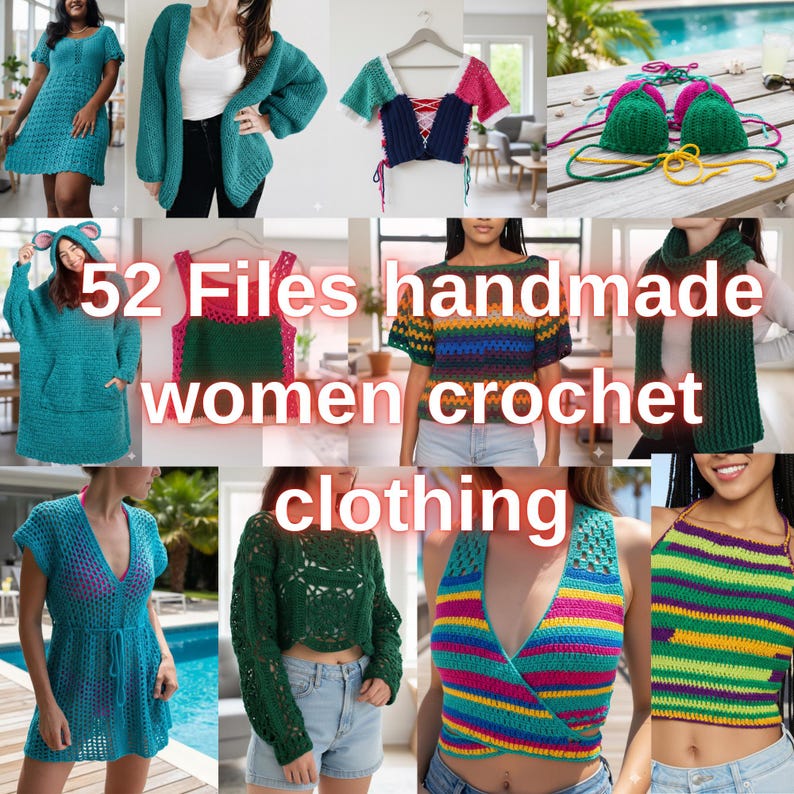 Puede incluir: Un collage de ropa de ganchillo hecha a mano en varios estilos y colores. La imagen incluye vestidos, su&eacute;teres, tops y una bufanda. La superposici&oacute;n de texto dice "52 Files handmade women crochet clothing."
