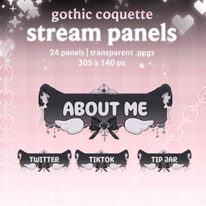 May include: A set of 24 digital stream panels in transparent .png format, measuring 305 x 140 px. The panels feature black rectangular designs with cat ears, white wings, and black bows. Text includes "gothic coquette stream panels", "ABOUT ME", "TWITTER", "TIKTOK", and "TIP JAR".