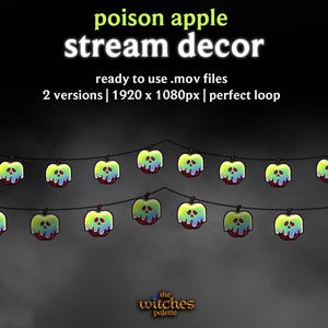 May include: A string of cartoon apple decorations with a poison theme. Each apple is green and yellow with a red, dripping poison effect. The text "poison apple stream decor" is at the top, with additional text about the file format and loop.