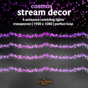 May include: Digital art featuring the text "cosmos stream decor" above four animated, twinkling, purple light strands. The image includes the text "4 animated twinkling lights transparent | 1920 x 1080 | perfect loop" and the logo "the witches palette".