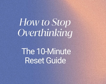 Stop Overthinking Reset Guide - Instant Calm PDF