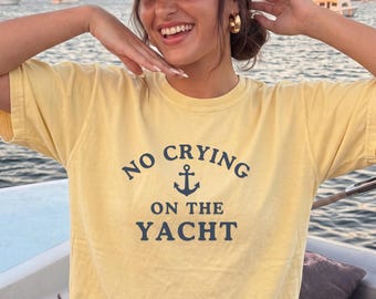 No Crying on the Yacht Tee | Funny Vacation Shirt | Coastal Cowgirl Tee