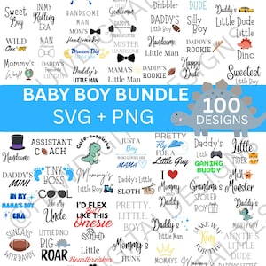 May include: A bundle of 100 baby boy designs in SVG and PNG formats. The designs feature phrases such as "Daddy's Little Man," "Mommy's Little Prince," and other charming sayings, ideal for baby-themed projects.