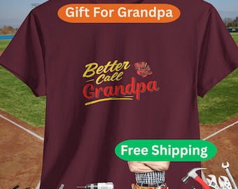 Grandpa Shirt - Funny Handyman Gift T-Shirt | Better Call Grandpa