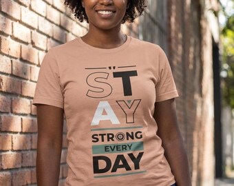 Camiseta Mantente Fuerte Cada Día / Colección La Mente Sobre Todo