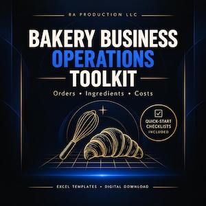 May include: A digital graphic for a Bakery Business Operations Toolkit by RA Production LLC. The text includes Orders, Ingredients, Costs, and Quick-Start Checklists Included. It features a gold line-art whisk and croissant on a dark background.