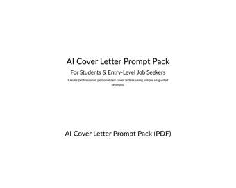 May include: White background with the text "AI Cover Letter Prompt Pack" in black. Below, it reads "For Students & Entry-Level Job Seekers" and "Create professional, personalized cover letters using simple AI-guided prompts." The bottom text says "AI Cover Letter Prompt Pack (PDF)".