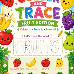 May include: A colorful activity book cover titled Colour and Trace Fruit Edition featuring cartoon fruit characters including a strawberry, banana, apple, lemon, grape, pear, orange, and pineapple with dotted text for tracing the word FRUITS.