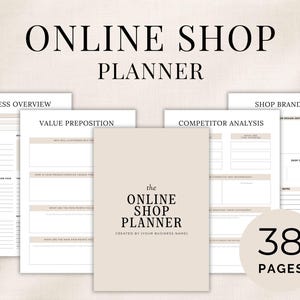 May include: A 38-page online shop planner featuring a beige cover with the text "the ONLINE SHOP PLANNER" and "CREATED BY (YOUR BUSINESS NAME)". The set includes white pages with black text for business overview, value preposition, and competitor analysis.