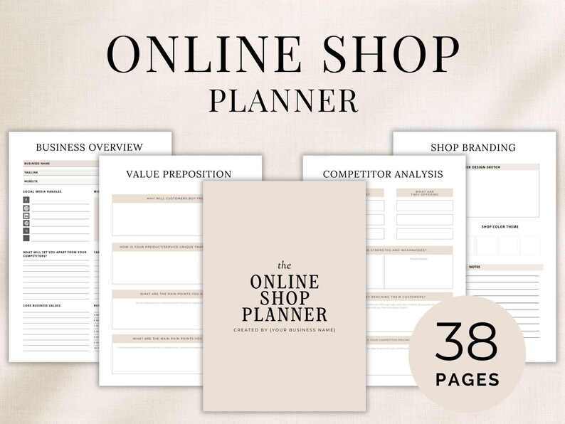 May include: A 38-page online shop planner featuring a beige cover with the text "the ONLINE SHOP PLANNER" and "CREATED BY (YOUR BUSINESS NAME)". The set includes white pages with black text for business overview, value preposition, and competitor analysis.