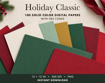 May include: A collection of 100 solid colour digital papers titled Holiday Classic with hex codes. The image displays overlapping sheets in shades of red, cream, sage green, gold, and dark green, measuring 12 x 12 inches at 300 DPI.