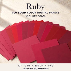 May include: A collection of 100 solid color digital papers in various shades of red, labeled Ruby. The text reads Ruby, 100 solid color digital papers with hex codes, 12 x 12 in, 300 dpi, png, instant download.