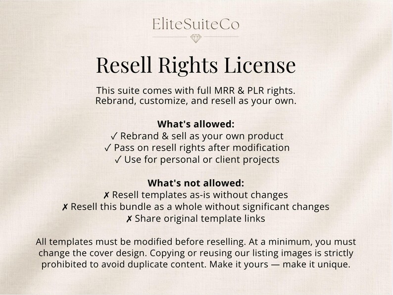 May include: A digital document titled Resell Rights License by EliteSuiteCo. It outlines MRR and PLR rights, detailing allowed actions like rebranding and selling, and prohibited actions such as reselling templates as-is or sharing original links.