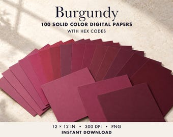 May include: A collection of 100 solid colour digital papers in various shades of burgundy, arranged in a fan shape. The text reads: Burgundy, 100 solid colour digital papers with hex codes, 12 x 12 in, 300 dpi, png, instant download.