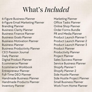 May include: A list titled What's Included featuring various business and productivity planners such as the 6-Figure Business Planner, Marketing Planner, Branding Planner, CEO Passion Journal, Ecommerce Planner, and Shopify Planner in black text.