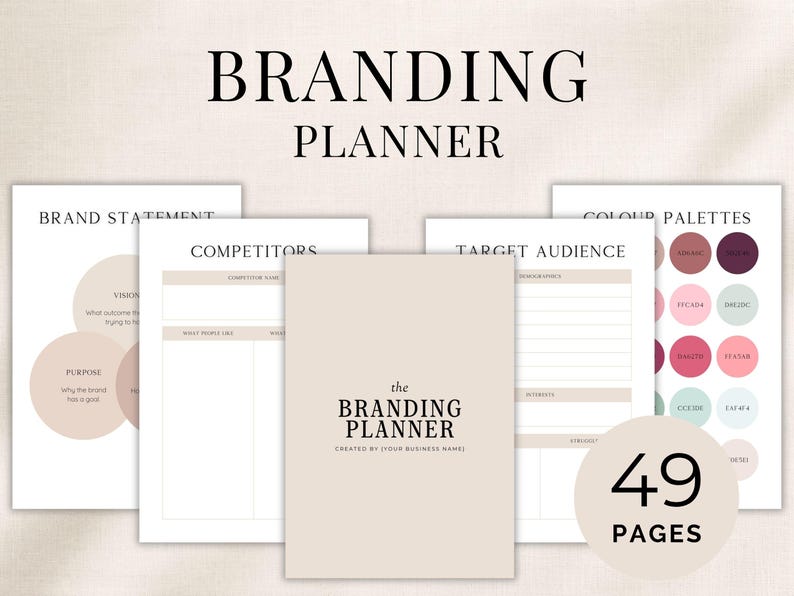 May include: A branding planner document set featuring a beige cover with the text 'the BRANDING PLANNER' and 'CREATED BY (YOUR BUSINESS NAME)'. Interior pages include sections for Brand Statement, Competitors, Target Audience, and Colour Palettes.