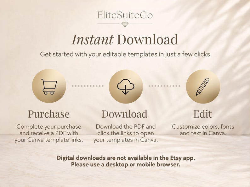 May include: An instructional graphic for EliteSuiteCo featuring the text Instant Download. Three gold circles display icons for a shopping cart, a cloud download, and a pencil. Text below explains the process: Purchase, Download, and Edit.