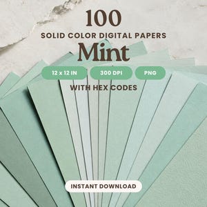 May include: A collection of 100 solid color digital papers in various shades of mint green, arranged in a fan shape. The text reads 100 SOLID COLOR DIGITAL PAPERS, Mint, 12 x 12 IN, 300 DPI, PNG, WITH HEX CODES, and INSTANT DOWNLOAD.