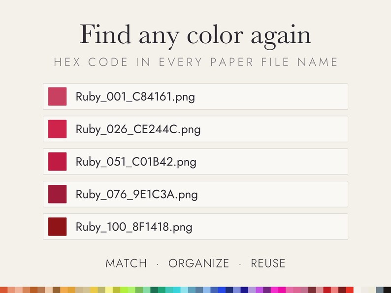 May include: A digital graphic with the text Find any colour again and HEX CODE IN EVERY PAPER FILE NAME. It lists five red colour swatches with filenames including Ruby_001_C84161.png, Ruby_026_CE244C.png, Ruby_051_C01B42.png, Ruby_076_9E1C3A.png, and Ruby_100_8F1418.png.