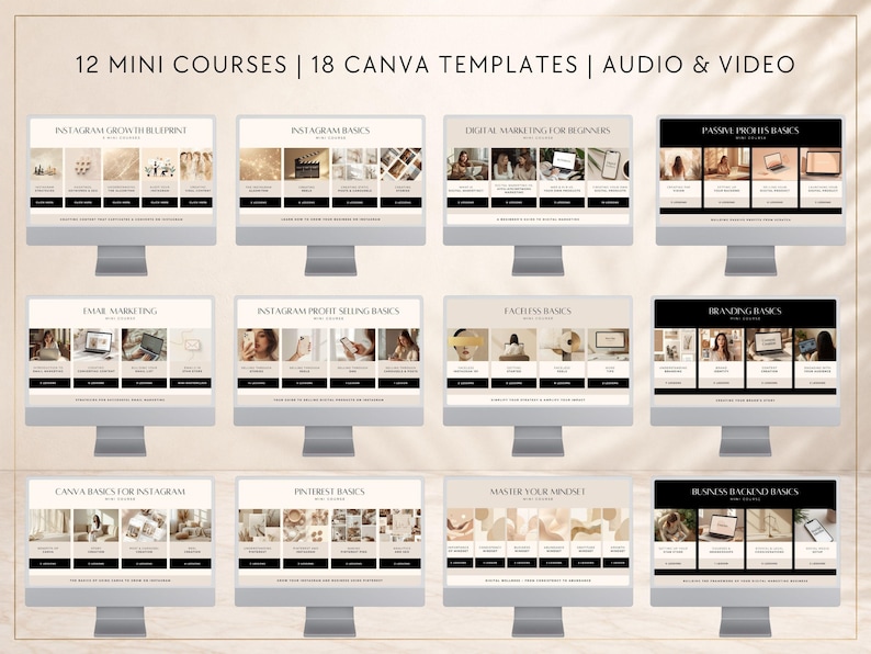 May include: A digital collection of 12 mini courses and 18 Canva templates displayed on computer monitors. The screens feature beige and black layouts with text including Instagram Growth Blueprint, Digital Marketing, and Branding Basics.