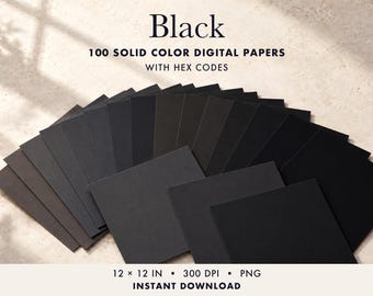 May include: A collection of 100 solid colour digital papers in various shades of black, arranged in a fan shape. The text reads Black, 100 Solid Colour Digital Papers with Hex Codes, 12 x 12 in, 300 DPI, PNG, and Instant Download.